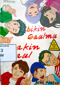 Bikin Gaulmu Makin Gaul : Kiat Bergaul Makin Asyik dan Oke