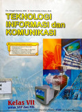 Teknologi Informasi dan Komunikasi Kelas VII untuk SMP dan MTs
