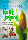 Berkreasi dengan kulit jagung