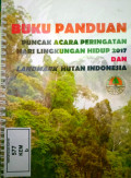 Buku Panduan : Puncak Acara Peringatan Hari Lingkungan Hidup 2017 dan Landmark Hutan Indonesia