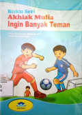 Akhlak Mulia Ingin Banyak Teman